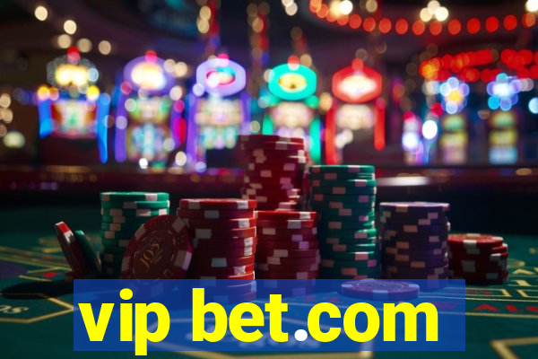 vip bet.com